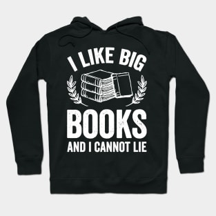 I like big books and I cannot lie Hoodie